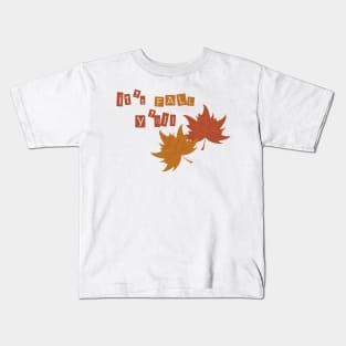 It's fall you all Kids T-Shirt